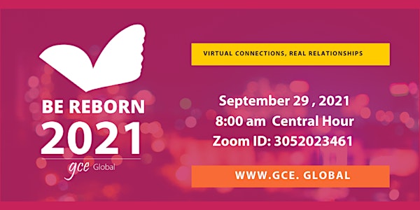 GCE Global | Virtual SUMMIT 2021| "Be reborn"