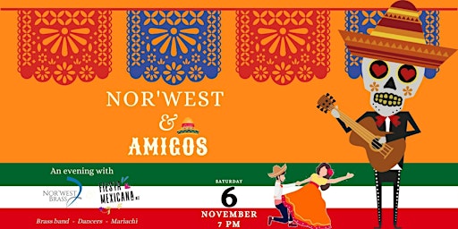 Nor'west & Amigos - Mexican concert with Brass band, Mariachi and Dancers