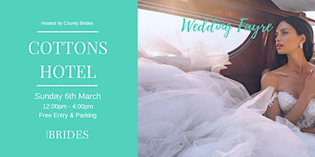 Cottons Hotel Wedding Fayre Hosted by County Brides tickets