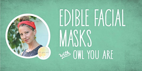 Edible Facial Masks with Owl You Are primary image