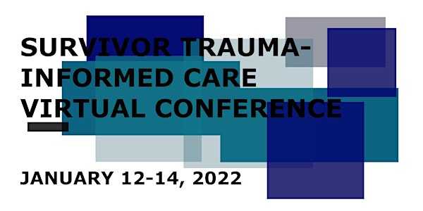 2022 Survivor Trauma Informed Care Virtual Conference