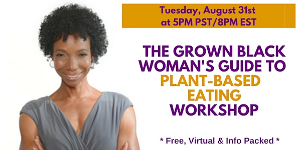 The Grown Black Woman’s Guide to Plant-Based Eating