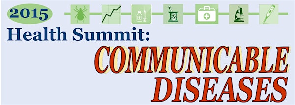 2015 Health Summit: Communicable Diseases
