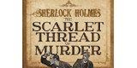 Sherlock Holmes and The Scarlet Thread of Murder primary image
