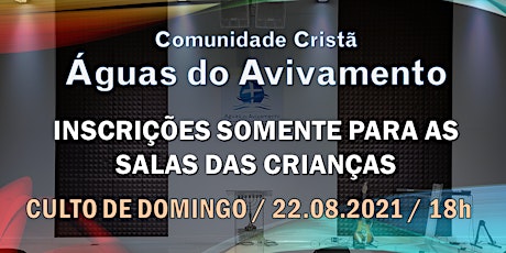 Imagem principal do evento Comunidade Cristã Águas do Avivamento - Sala para Crianças - 22.08.2021