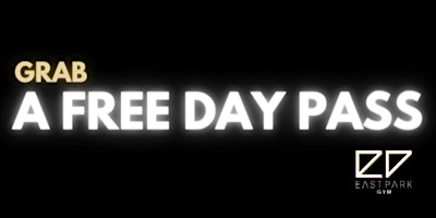 FREE DAY PASS - EAST PARK GYM