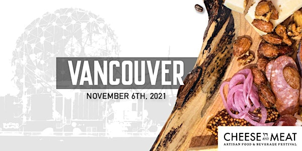 Vancouver Cheese and Meat Festival 2021