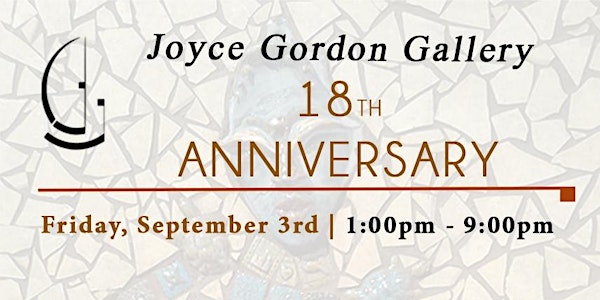 Joyce Gordon Gallery 18th Anniversary