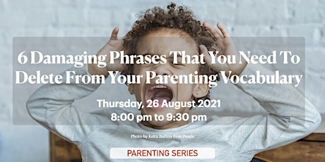 6 Damaging Phrases That You Need To Delete From Your Parenting Vocabulary