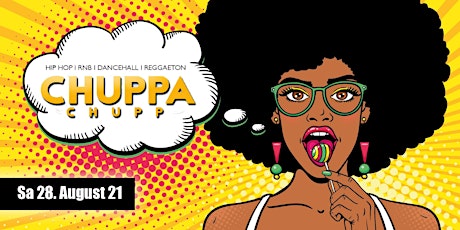 CHUPPA CHUPP (Urban Music Event) ✘ Sa. 28.08.21 ✘ Qclub by Atrium primary image