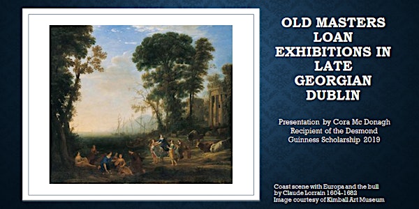 'Old Masters loan exhibitions' Virtual Lecture with Cora McDonagh