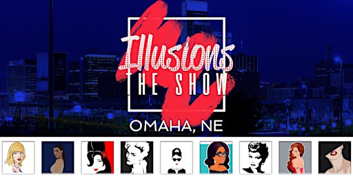 Imagem principal do evento Illusions The Drag Queen Show Omaha - Drag Queen Dinner - Omaha, NE
