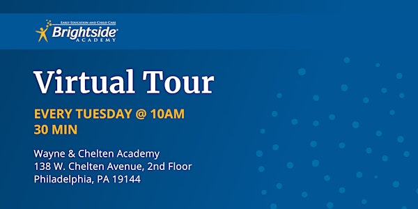 Brightside Academy Virtual Tour of Wayne & Chelten Location, Tuesday 10 AM