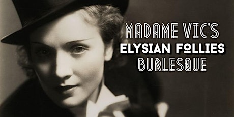 Madame Vic's Elysian Follies Burlesque