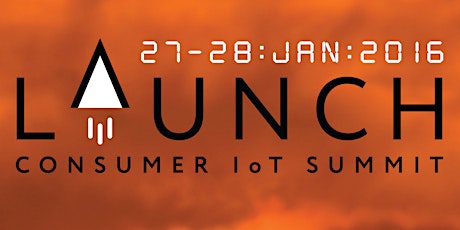 LAUNCH Consumer IoT Summit 2016 primary image