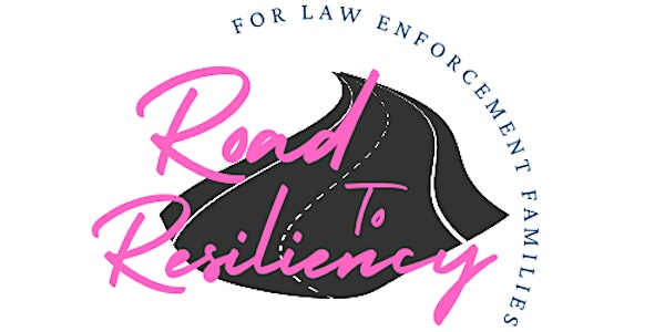 Road to Resiliency for Law Enforcement Families