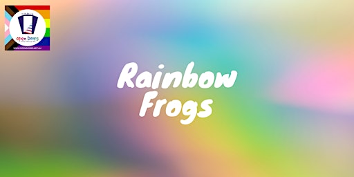Rainbow Frogs (ages 12 to 18)