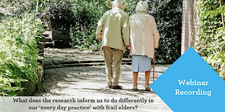 'Frailty – what does the research inform us - Recorded webinar  access