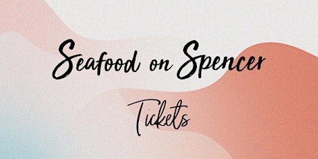 Seafood on Spencer 2022 tickets