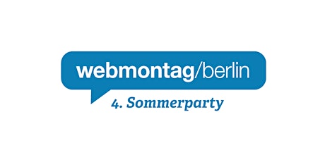Hauptbild für 4th Summer Party // Webmontag Berlin