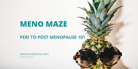 Peri to Post Menopause  101 - Meno Maze primary image