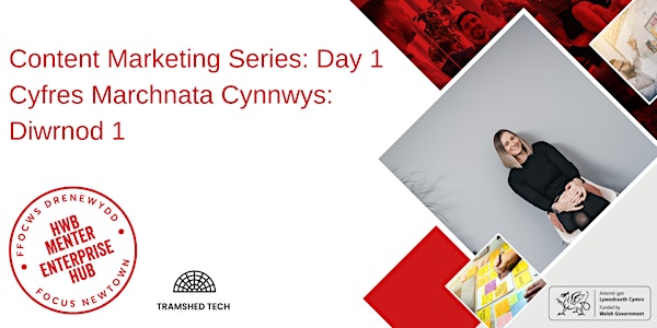 Content Marketing Series: Day One | Cyfres Marchnata Cynnwys: Diwrnod Un