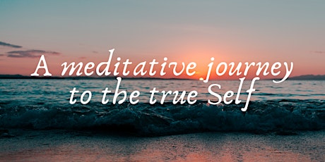 Hauptbild für A meditative journey to your essence & authentic self