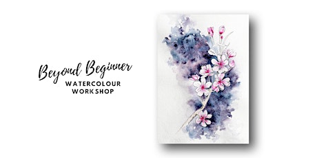 Blossoms - Beyond Beginner Watercolour Workshop [ONLINE]