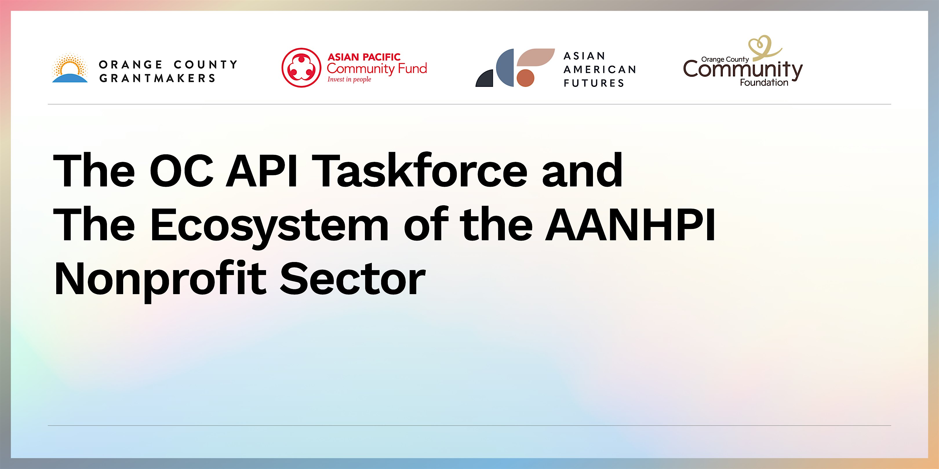 The OC API Taskforce and the Ecosystem of the AANHPI Nonprofit Sector