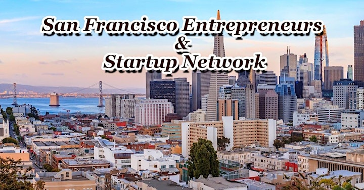 
		SF's Largest Tech Startup, Business & Entrepreneur Networking Soriee image
