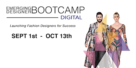 Emerging Designer "DIGITAL" Bootcamp September 1 - October 13,  2021