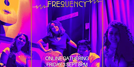 Frequency Online Gathering  - Sunshine Single Launch FRI 3 SEPT 8pm