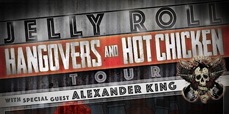 Jelly Roll || Hangovers & Hot Chicken Tour || ft. Alexander King primary image
