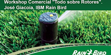 Imagen principal de Workshop Comercial "Todo sobre Rotores".  José Giacoia, IBM Rain Bird
