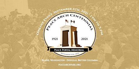 ONLINE  | Peace Arch Centennial 1921-2021| Social Gathering - Commemoration primary image