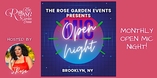 Open Mic Night Presented  By The Rose Garden Events
