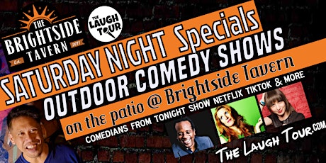 Saturday Night Specials! OUTDOOR Comedy Shows @ Brightside Tavern