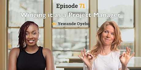 Episode 71: Winging it as a Project Manager primary image