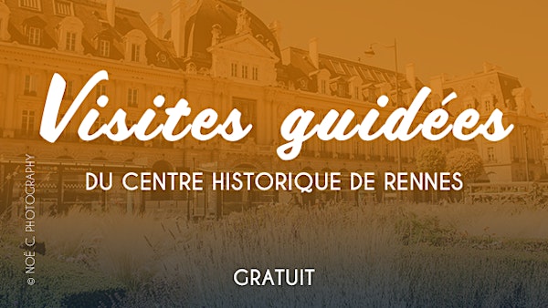 Copie de Visite du centre historique de Rennes -  Rennes city tour