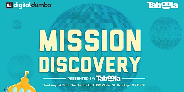 Digital DUMBO "Mission: Discovery" Presented by Taboola