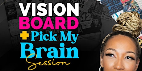 Let's Kick It: Pick My Brain + Vision Boarding Session primary image