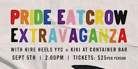EATCROW Extravaganza X Kiki at Container for Calgary Pride primary image