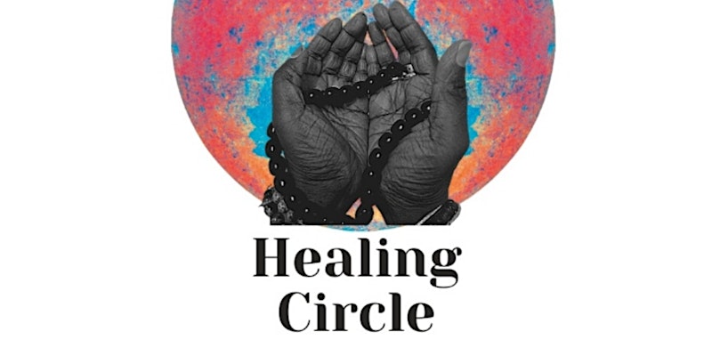 Monthly Healing Circle: Black Muslim Women