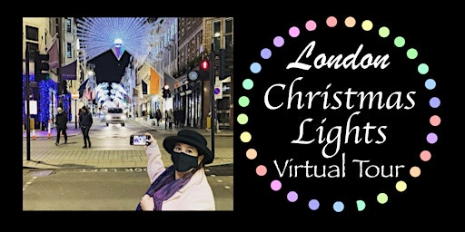 London Christmas Lights Virtual Tour