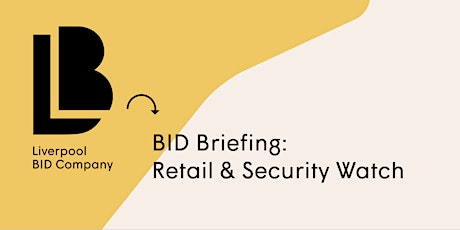 BID Briefing: Retail & Security Watch tickets