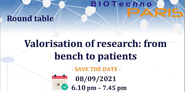 Round Table - Valorisation of research: from bench to patients