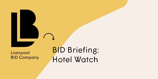 BID Briefing: Hotel Watch