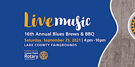 Welcome to Crown Point Rotary Club's 16th Annual Blues, Brews & BBQ! primary image