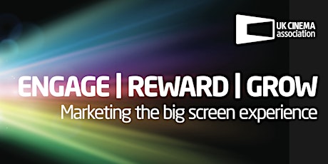 Engage | Reward | Grow: Marketing the big screen experience primary image