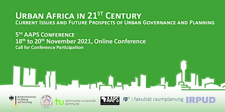 Hauptbild für Urban Africa in 21st Century | 5th AAPS Conference | 18th to 20th Nov. 2021